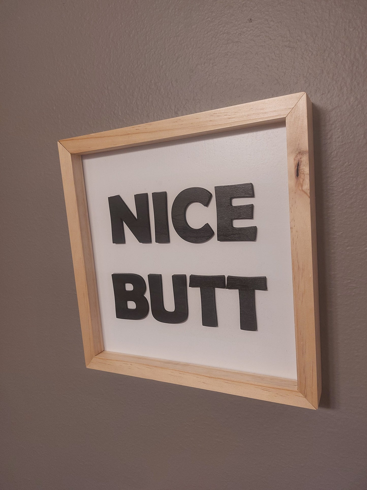 Nice Butt | Wood Sign | Custom | Personalized | Made in USA | Free Shipping - Firebolt Custom