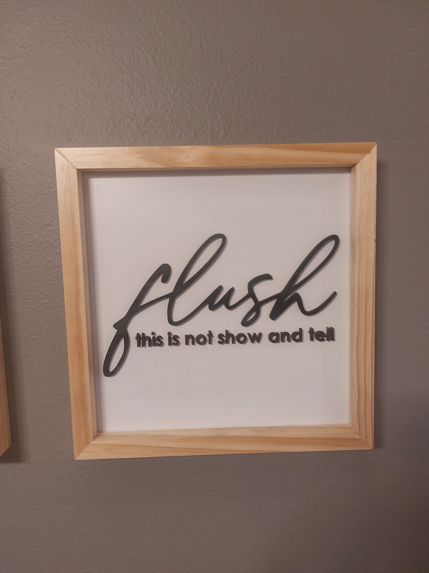 Flush this is not show and tell | Wood Sign | Custom | Personalized | Made in USA | Free Shipping - Firebolt Custom