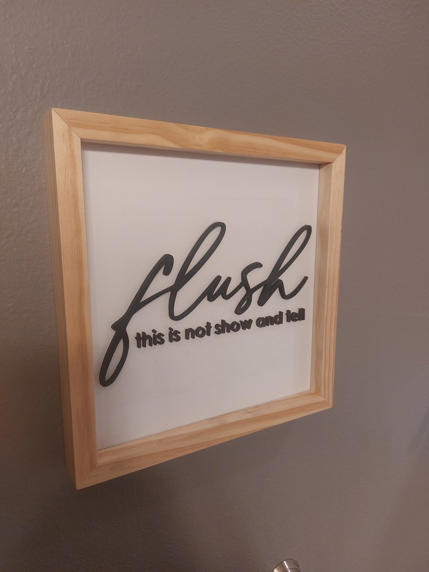 Flush this is not show and tell | Wood Sign | Custom | Personalized | Made in USA | Free Shipping - Firebolt Custom